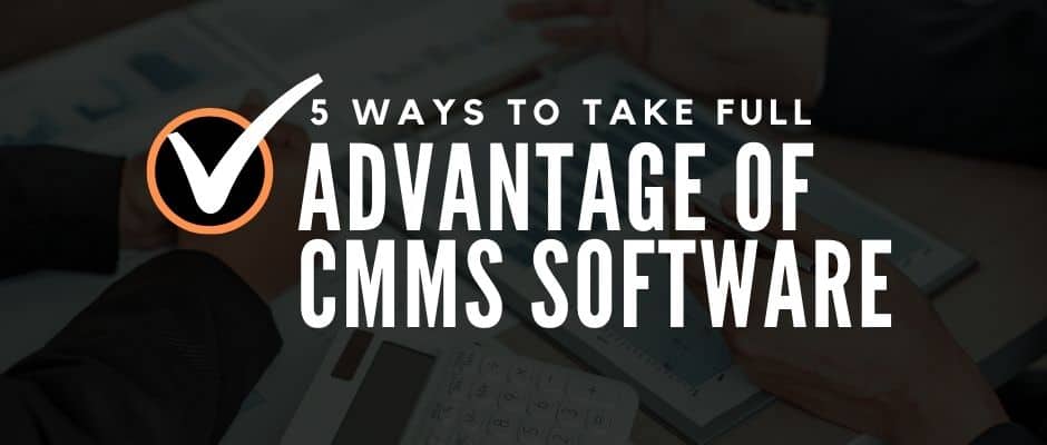 take advantage of cmms